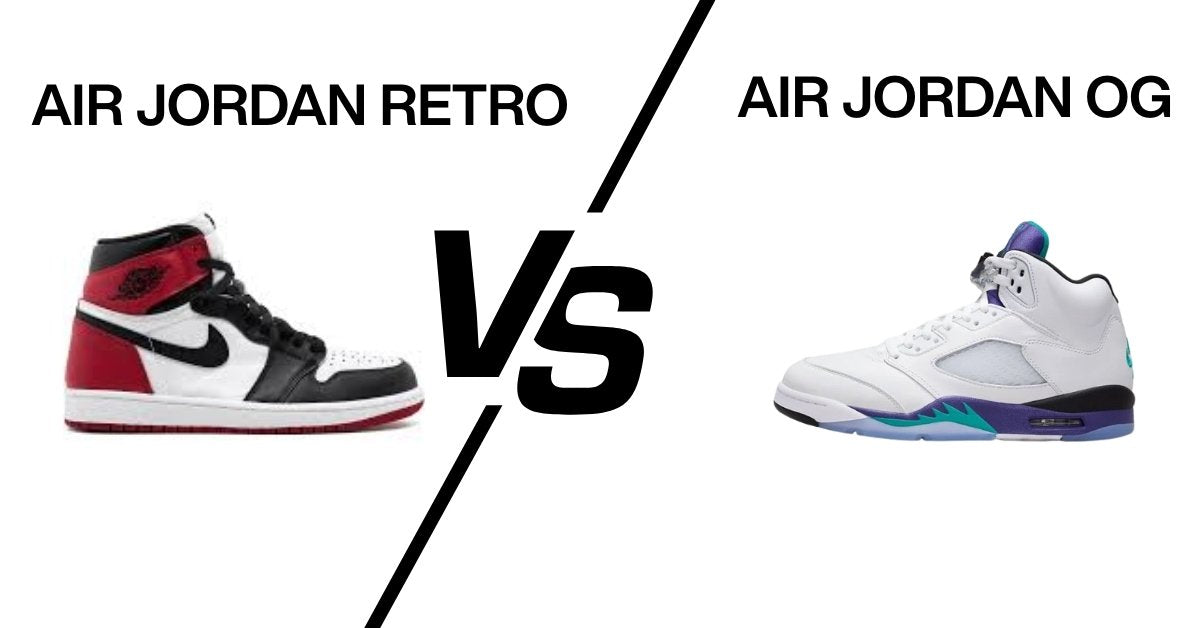 Air jordan Retro vs OG