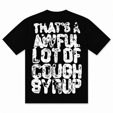Black ALOCS Pharma t-shirt featuring the white distressed graphic text That's A Awful Lot Of Cough Syrup on the back.